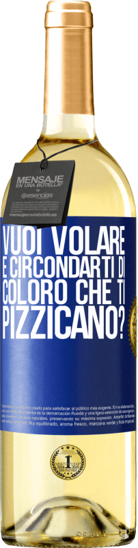 29,95 € Spedizione Gratuita | Vino bianco Edizione WHITE vuoi volare e circondarti di coloro che ti pizzicano? Etichetta Blu. Etichetta personalizzabile Vino giovane Raccogliere 2024 Verdejo