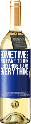 29,95 € Free Shipping | White Wine WHITE Edition Sometimes you have to risk everything to win everything Blue Label. Customizable label Young wine Harvest 2024 Verdejo