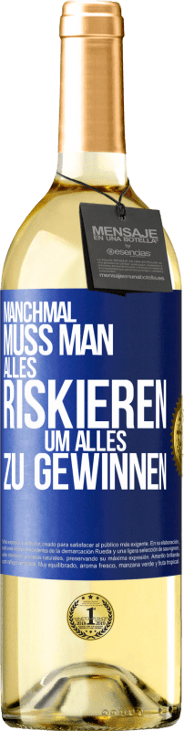 29,95 € Kostenloser Versand | Weißwein WHITE Ausgabe Manchmal muss man alles riskieren, um alles zu gewinnen Blaue Markierung. Anpassbares Etikett Junger Wein Ernte 2024 Verdejo