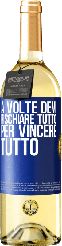 29,95 € Spedizione Gratuita | Vino bianco Edizione WHITE A volte devi rischiare tutto per vincere tutto Etichetta Blu. Etichetta personalizzabile Vino giovane Raccogliere 2024 Verdejo