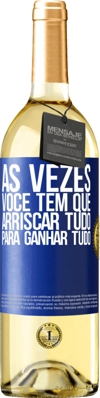 29,95 € Envio grátis | Vinho branco Edição WHITE Às vezes você tem que arriscar tudo para ganhar tudo Etiqueta Azul. Etiqueta personalizável Vinho jovem Colheita 2024 Verdejo