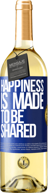 29,95 € Free Shipping | White Wine WHITE Edition Happiness is made to be shared Blue Label. Customizable label Young wine Harvest 2024 Verdejo