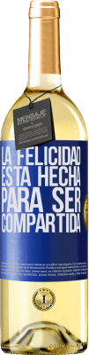 29,95 € Envío gratis | Vino Blanco Edición WHITE La felicidad está hecha para ser compartida Etiqueta Azul. Etiqueta personalizable Vino joven Cosecha 2024 Verdejo