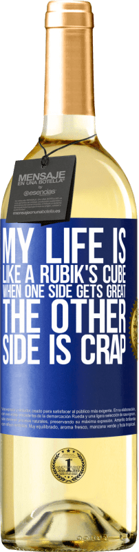 29,95 € Free Shipping | White Wine WHITE Edition My life is like a rubik's cube. When one side gets great, the other side is crap Blue Label. Customizable label Young wine Harvest 2023 Verdejo