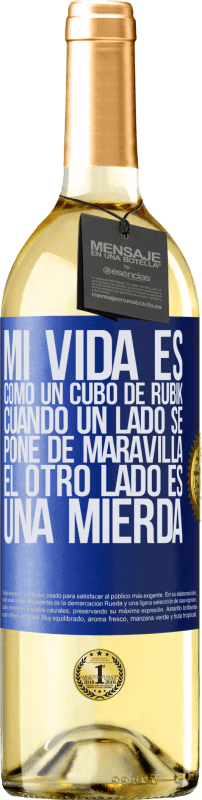 29,95 € Envío gratis | Vino Blanco Edición WHITE Mi vida es como un cubo de rubik. Cuando un lado se pone de maravilla, el otro lado es una mierda Etiqueta Azul. Etiqueta personalizable Vino joven Cosecha 2024 Verdejo