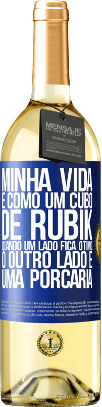 29,95 € Envio grátis | Vinho branco Edição WHITE Minha vida é como um cubo de rubik. Quando um lado fica ótimo, o outro lado é uma porcaria Etiqueta Azul. Etiqueta personalizável Vinho jovem Colheita 2024 Verdejo