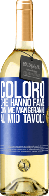 29,95 € Spedizione Gratuita | Vino bianco Edizione WHITE Coloro che hanno fame con me mangeranno al mio tavolo Etichetta Blu. Etichetta personalizzabile Vino giovane Raccogliere 2024 Verdejo