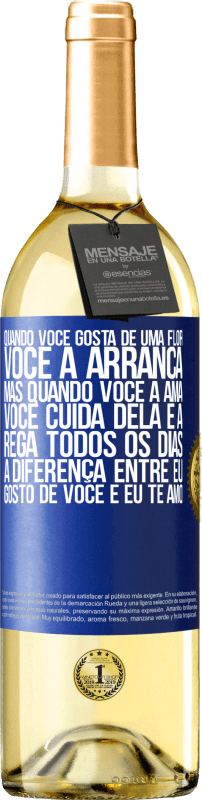 29,95 € Envio grátis | Vinho branco Edição WHITE Quando você gosta de uma flor, você a arranca. Mas quando você a ama, você cuida dela e a rega todos os dias Etiqueta Azul. Etiqueta personalizável Vinho jovem Colheita 2024 Verdejo