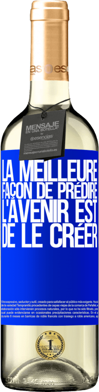 29,95 € Envoi gratuit | Vin blanc Édition WHITE La meilleure façon de prédire l'avenir est de le créer Étiquette Bleue. Étiquette personnalisable Vin jeune Récolte 2024 Verdejo