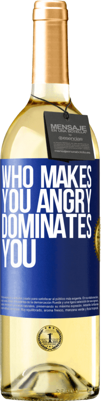 29,95 € Free Shipping | White Wine WHITE Edition Who makes you angry dominates you Blue Label. Customizable label Young wine Harvest 2022 Verdejo