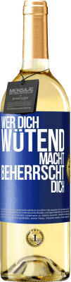 29,95 € Kostenloser Versand | Weißwein WHITE Ausgabe Wer dich wütend macht, beherrscht dich Blaue Markierung. Anpassbares Etikett Junger Wein Ernte 2024 Verdejo