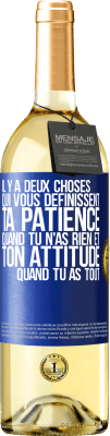 29,95 € Envoi gratuit | Vin blanc Édition WHITE Il y a deux choses qui vous définissent. Ta patience quand tu n'as rien et ton attitude quand tu as tout Étiquette Bleue. Étiquette personnalisable Vin jeune Récolte 2025 Verdejo