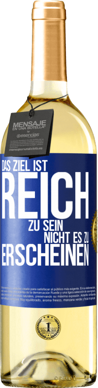 29,95 € Kostenloser Versand | Weißwein WHITE Ausgabe Das Ziel ist, reich zu sein, nicht es zu erscheinen Blaue Markierung. Anpassbares Etikett Junger Wein Ernte 2025 Verdejo