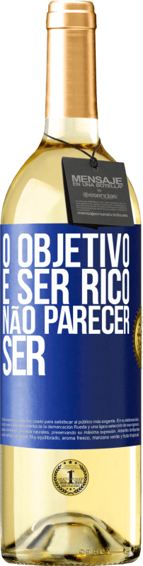 29,95 € Envio grátis | Vinho branco Edição WHITE O objetivo é ser rico, não parecer ser Etiqueta Azul. Etiqueta personalizável Vinho jovem Colheita 2024 Verdejo