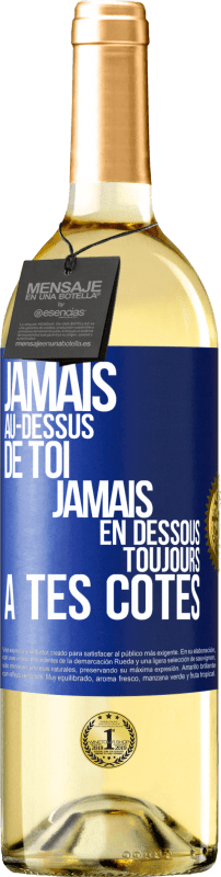 29,95 € Envoi gratuit | Vin blanc Édition WHITE Jamais au-dessus de toi, jamais en dessous. Toujours à tes côtés Étiquette Bleue. Étiquette personnalisable Vin jeune Récolte 2024 Verdejo