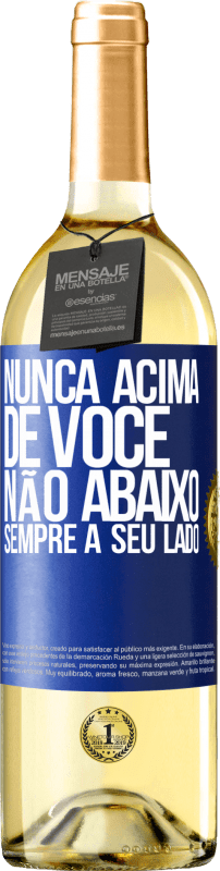 29,95 € Envio grátis | Vinho branco Edição WHITE Nunca acima de você, não abaixo. Sempre a seu lado Etiqueta Azul. Etiqueta personalizável Vinho jovem Colheita 2024 Verdejo