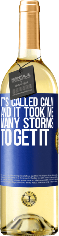 29,95 € Free Shipping | White Wine WHITE Edition It's called calm, and it took me many storms to get it Blue Label. Customizable label Young wine Harvest 2024 Verdejo