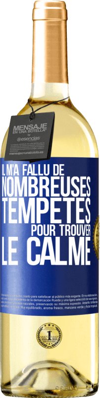 29,95 € Envoi gratuit | Vin blanc Édition WHITE Il m'a fallu de nombreuses tempêtes pour trouver le calme Étiquette Bleue. Étiquette personnalisable Vin jeune Récolte 2024 Verdejo