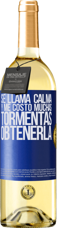29,95 € Envío gratis | Vino Blanco Edición WHITE Se llama calma, y me costó muchas tormentas obtenerla Etiqueta Azul. Etiqueta personalizable Vino joven Cosecha 2023 Verdejo
