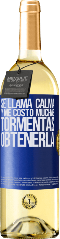 29,95 € Envío gratis | Vino Blanco Edición WHITE Se llama calma, y me costó muchas tormentas obtenerla Etiqueta Azul. Etiqueta personalizable Vino joven Cosecha 2024 Verdejo