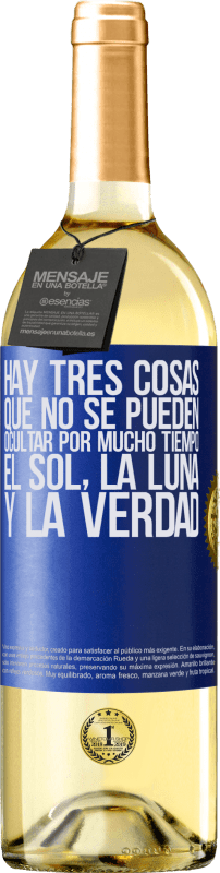 29,95 € Envío gratis | Vino Blanco Edición WHITE Hay tres cosas que no se pueden ocultar por mucho tiempo. El sol, la luna y la verdad Etiqueta Azul. Etiqueta personalizable Vino joven Cosecha 2024 Verdejo