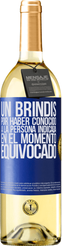 29,95 € Envío gratis | Vino Blanco Edición WHITE Un brindis por haber conocido a la persona indicada en el momento equivocado Etiqueta Azul. Etiqueta personalizable Vino joven Cosecha 2023 Verdejo