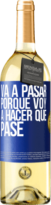 29,95 € Envío gratis | Vino Blanco Edición WHITE Va a pasar porque voy a hacer que pase Etiqueta Azul. Etiqueta personalizable Vino joven Cosecha 2025 Verdejo