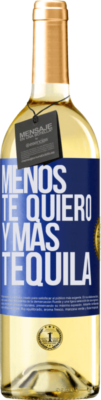 29,95 € Envío gratis | Vino Blanco Edición WHITE Menos te quiero y más tequila Etiqueta Azul. Etiqueta personalizable Vino joven Cosecha 2024 Verdejo