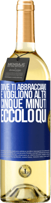 29,95 € Spedizione Gratuita | Vino bianco Edizione WHITE Dove ti abbracciano e vogliono altri cinque minuti, eccolo qui Etichetta Blu. Etichetta personalizzabile Vino giovane Raccogliere 2023 Verdejo