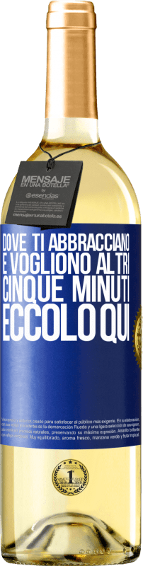 29,95 € Spedizione Gratuita | Vino bianco Edizione WHITE Dove ti abbracciano e vogliono altri cinque minuti, eccolo qui Etichetta Blu. Etichetta personalizzabile Vino giovane Raccogliere 2024 Verdejo