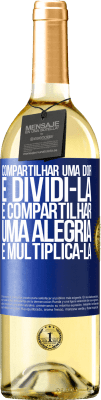 29,95 € Envio grátis | Vinho branco Edição WHITE Compartilhar uma dor é dividi-la e compartilhar uma alegria é multiplicá-la Etiqueta Azul. Etiqueta personalizável Vinho jovem Colheita 2023 Verdejo