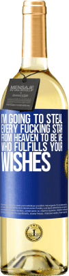 29,95 € Free Shipping | White Wine WHITE Edition I'm going to steal every fucking star from heaven to be me who fulfills your wishes Blue Label. Customizable label Young wine Harvest 2025 Verdejo