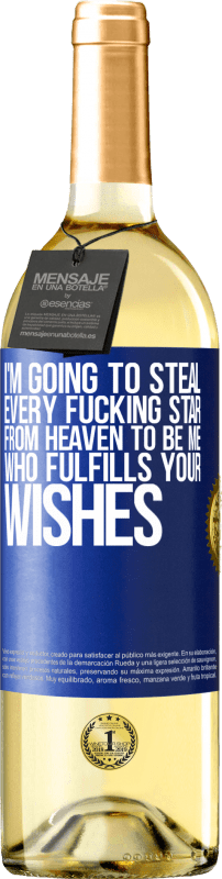 29,95 € Free Shipping | White Wine WHITE Edition I'm going to steal every fucking star from heaven to be me who fulfills your wishes Blue Label. Customizable label Young wine Harvest 2023 Verdejo