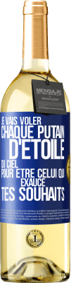 29,95 € Envoi gratuit | Vin blanc Édition WHITE Je vais voler chaque putain d'étoile du ciel pour être celui qui exauce tes souhaits Étiquette Bleue. Étiquette personnalisable Vin jeune Récolte 2024 Verdejo