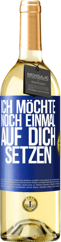 29,95 € Kostenloser Versand | Weißwein WHITE Ausgabe Ich möchte noch einmal auf dich setzen Blaue Markierung. Anpassbares Etikett Junger Wein Ernte 2023 Verdejo