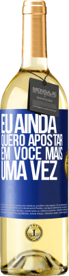 29,95 € Envio grátis | Vinho branco Edição WHITE Eu ainda quero apostar em você mais uma vez Etiqueta Azul. Etiqueta personalizável Vinho jovem Colheita 2025 Verdejo