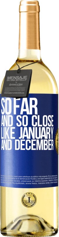 29,95 € Free Shipping | White Wine WHITE Edition So far and so close, like January and December Blue Label. Customizable label Young wine Harvest 2025 Verdejo