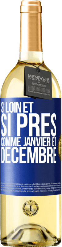 29,95 € Envoi gratuit | Vin blanc Édition WHITE Si loin et si près, comme janvier et décembre Étiquette Bleue. Étiquette personnalisable Vin jeune Récolte 2025 Verdejo