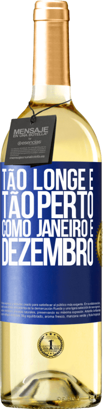 29,95 € Envio grátis | Vinho branco Edição WHITE Tão longe e tão perto, como janeiro e dezembro Etiqueta Azul. Etiqueta personalizável Vinho jovem Colheita 2024 Verdejo