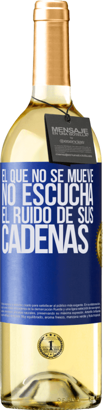 29,95 € Envío gratis | Vino Blanco Edición WHITE El que no se mueve no escucha el ruido de sus cadenas Etiqueta Azul. Etiqueta personalizable Vino joven Cosecha 2024 Verdejo