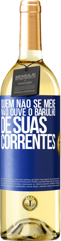 29,95 € Envio grátis | Vinho branco Edição WHITE Quem não se mexe não ouve o barulho de suas correntes Etiqueta Azul. Etiqueta personalizável Vinho jovem Colheita 2024 Verdejo