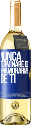 29,95 € Envío gratis | Vino Blanco Edición WHITE Nunca terminaré de enamorarme de ti Etiqueta Azul. Etiqueta personalizable Vino joven Cosecha 2024 Verdejo