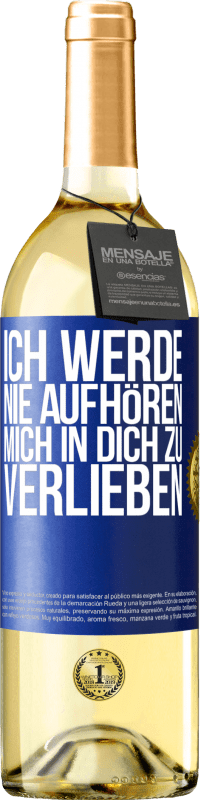 29,95 € Kostenloser Versand | Weißwein WHITE Ausgabe Ich werde nie aufhören, mich in dich zu verlieben Blaue Markierung. Anpassbares Etikett Junger Wein Ernte 2024 Verdejo