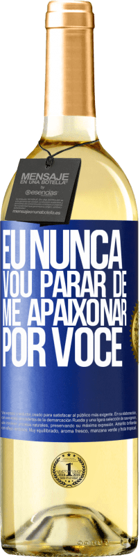 29,95 € Envio grátis | Vinho branco Edição WHITE Eu nunca vou parar de me apaixonar por você Etiqueta Azul. Etiqueta personalizável Vinho jovem Colheita 2024 Verdejo