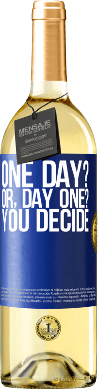 29,95 € 免费送货 | 白葡萄酒 WHITE版 One day? Or, day one? You decide 蓝色标签. 可自定义的标签 青年酒 收成 2023 Verdejo