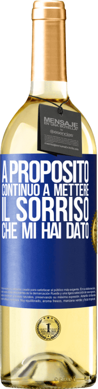 29,95 € Spedizione Gratuita | Vino bianco Edizione WHITE A proposito, continuo a mettere il sorriso che mi hai dato Etichetta Blu. Etichetta personalizzabile Vino giovane Raccogliere 2024 Verdejo