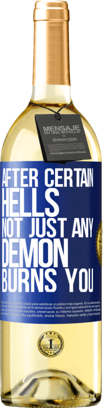 29,95 € Free Shipping | White Wine WHITE Edition After certain hells, not just any demon burns you Blue Label. Customizable label Young wine Harvest 2023 Verdejo