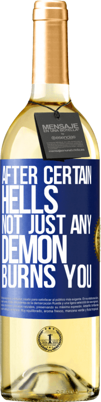 29,95 € Free Shipping | White Wine WHITE Edition After certain hells, not just any demon burns you Blue Label. Customizable label Young wine Harvest 2024 Verdejo