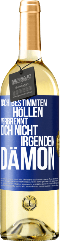 29,95 € Kostenloser Versand | Weißwein WHITE Ausgabe Nach bestimmten Höllen verbrennt dich nicht irgendein Dämon Blaue Markierung. Anpassbares Etikett Junger Wein Ernte 2023 Verdejo