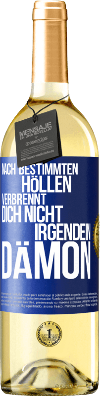 29,95 € Kostenloser Versand | Weißwein WHITE Ausgabe Nach bestimmten Höllen verbrennt dich nicht irgendein Dämon Blaue Markierung. Anpassbares Etikett Junger Wein Ernte 2024 Verdejo